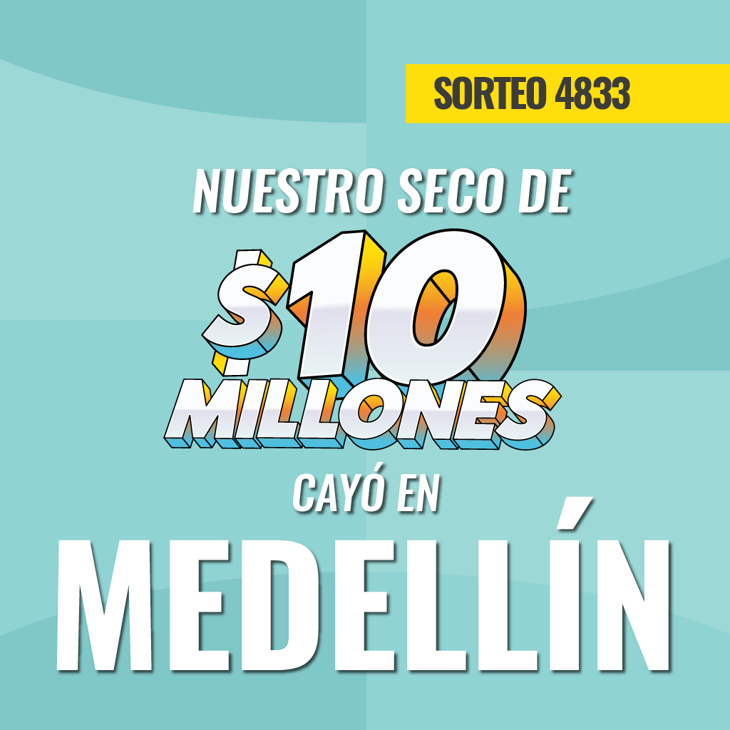 Cayó seco de $10 Sorteo 4833 Medellín